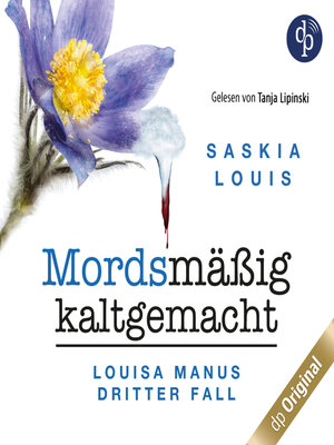 cover image of Mordsmäßig kaltgemacht--Louisa Manus dritter Fall--Louisa Manu-Reihe, Band 3 (Ungekürzt)